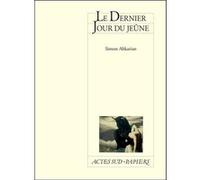 Le Dernier Jour du jeûne Simon Abkarian (Auteur), Gabrielle Bakker (Illustration)