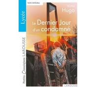 Le Dernier Jour d'un condamné - spécial lycée - Victor Hugo - Larousse - Poche - Scolaire / Universitaire