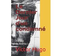 Le Dernier Jour d'un condamné: Avec préface de Andréa Louison
