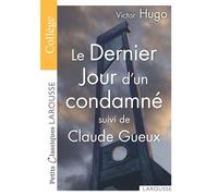 Le Dernier Jour d'un condamné / Claude Gueux - spécial collège Suivi de Claude Gueux - Victor Hugo - Larousse - broché - Scolaire / Universitaire