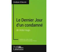 Victor Hugo – Le Dernier Jour d'un condamné – Analyse approfondie : résumé, fiche, axes de lecture