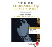 Le Dernier Jour d'un condamné (Edition pédagogique): Dossier thématique : L'Homme face à ses bourreaux