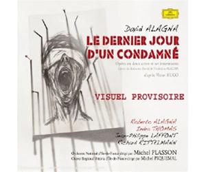 Le Dernier jour d'un condamné, opéra de David Alagna d'après Victor Hugo
