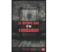 Le dernier jour d'un condamné: Victor Hugo | G.M. Editions | (Annoté)