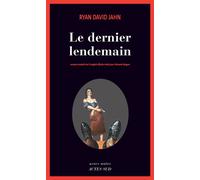 Le dernier lendemain - Ryan David Jahn - Actes sud - Poche - Roman