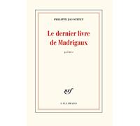 Le dernier livre de Madrigaux – Gallimard
