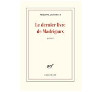 Le dernier livre de Madrigaux – Gallimard