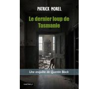 Le dernier loup de Tasmanie: Une enquête de Quentin Block
