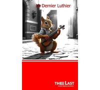 Le Dernier Luthier - Editions The Last: Le Dernier Luthier - Version Illustrée avec Bonus (French Edition)
