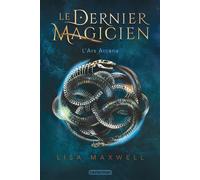 Le Dernier Magicien L'Ars Arcana - Lisa Maxwell - Casterman - broché - Roman adolescent dès 13 ans