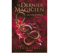 Lisa Maxwell – Le Dernier Magicien – Les cinq artéfacts – Tome 2 – Casterman