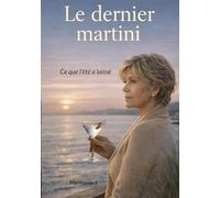 Le dernier martini: Ce que l'été a laissé