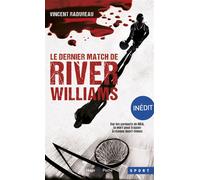 Le dernier match de River Williams - Bertrand Pirel - Hugo Poche - Poche - Roman