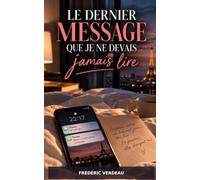Le dernier message que je ne devais jamais lire