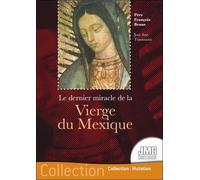 Le dernier miracle de la Vierge du Mexique - François Brune - Temps Present - broché - Essai