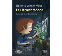 Le Dernier monde (suite de Interdit) Suite de Intérdit - Florence Jenner-Metz - Alice Eds - broché - Roman junior dès 9 ans