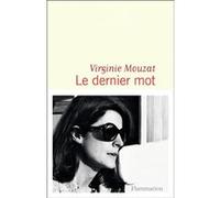 Le dernier mot Virginie Mouzat (Auteur)