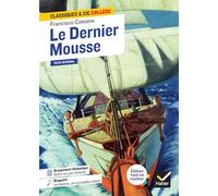 Le Dernier Mousse: suivi d'un groupement thématique : « Quitter son port d'attache »