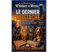 Le dernier mustache: Un polar captivant et chaleureux, mêlant registres secrets, corruption enfouie et règlement de comptes final en bord de mer (Livre 4)