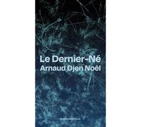 Le dernier né - Arnaud Djen - Backland Editions - broché - Poésie