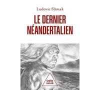 Le Dernier Néandertalien - Comprendre Comment Meurent Les Hommes