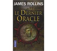 Le dernier oracle de James ROLLINS ,Leslie BOITELLE (Traduction) ( 13 octobre 2011 )