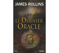Le dernier Oracle - Une aventure de la Sigma Force