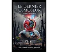 LE DERNIER OSMOSEUR: Roman de science-fiction dystopique - Une rébellion contre l’optimisation totale