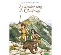 Le dernier ours de Chartreuse - Michel Jans - Mosquito - cartonné - Bande dessinée jeunesse
