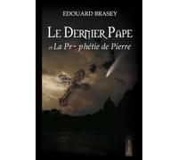 Le Dernier Pape et la Prophétie de Pierre