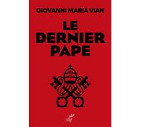 Le dernier pape - Giovanni Maria Vian - Cerf - broché - Essai