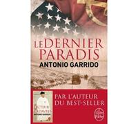 Le dernier paradis - Antonio Garrido - Lgf - Poche - Roman