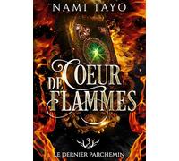 Le dernier parchemin: Coeur de flammes, tome 3
