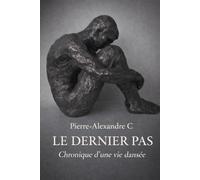 LE DERNIER PAS: Chronique d'une vie dansée
