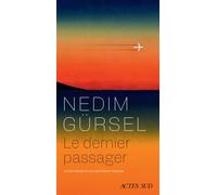Nedim Gürsel – Le Dernier Passager – Roman – broché – Traduit par Esther Heboyan