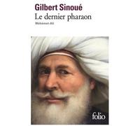 Le dernier pharaon Gilbert Sinoué (Auteur)