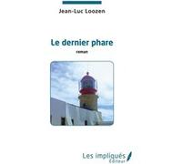 Jean‑Luc Loozen – Le Dernier phare – L'Harmattan