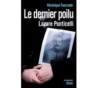Véronique Fourcade – Le Dernier poilu – La vie de Lazare Ponticelli – Broché