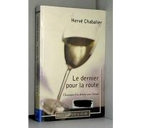 Le dernier, pour la route : Chronique d'un divorce avec l'alcool
