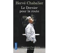 Le dernier pour la route: Chronique d'un divorce avec l'alcool