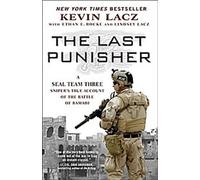 Le dernier punisseur : Le récit véridique d'un tireur d'élite de l'équipe Seal Team Three sur la bataille de Ramadi