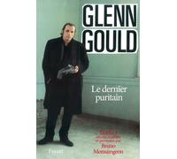 Le Dernier puritain - Ecrits I - Glenn Gould - Fayard - Livre