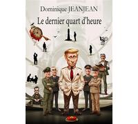 Le Dernier quart d'heure - Dominique Jeanjean - Librinova - broché - Roman