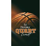 Le Dernier Quart: Le Carnet illustré