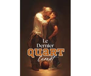 Le Dernier Quart: Le Carnet illustré