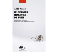Le dernier quartier de lune - Zijian Chi - Philippe Picquier - broché - Roman