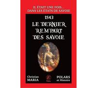 Le dernier rempart des Savoie - Christian Maria - Entreprendre - Elix - broché - Roman