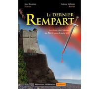 Le dernier rempart La chute du château de Nice en 1961 - Marc Bouiron - Memoires Millenaires - broché - Etude