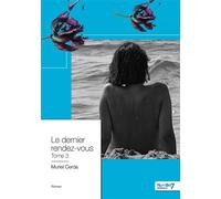 Le dernier rendez-vous - Tome 3 - Muriel Cerda - Nombre 7 - broché - Roman