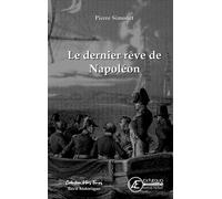 Le dernier rêve de Napoléon - Pierre Simonet - Ex Aequo - broché - Roman